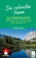 Cover: ROTHER Wanderbuch Slowenien - Die sch&ouml;nsten Touren zwischen Julischen Alpen und Adriak&uuml;ste. 53 Touren - Rother Bergverlag