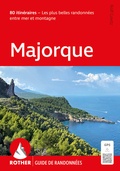 Cover: ROTHER Guide de randonn&eacute;es Majorque. 80 itin&eacute;raires - Les plus belles randonn&eacute;es entre mer et montagne - Rother Bergverlag