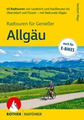 Cover: ROTHER Radf&uuml;hrer Allg&auml;u - Radtouren f&uuml;r Genie&szlig;er. 45 Radtouren von Leutkirch und Kaufbeuren bis Oberstdorf und F&uuml;ssen - mit Radrunde Allg&auml;u - Rother Bergverlag