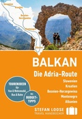 Cover: Stefan Loose Reisef&uuml;hrer Balkan, Die Adria-Route. Slowenien, Kroatien, Bosnien und Herzegowina, Montenegro, Albanien - Loose ein Imprint von MAIRDUMONT