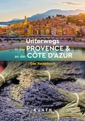 Cover: KUNTH Unterwegs in der Provence & an der C&ocirc;te d'Azur - Kunth Verlag