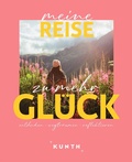 Cover: KUNTH Meine Reise zu mehr Gl&uuml;ck - Kunth Verlag