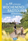 Cover: BVA Die 44 sch&ouml;nsten Wochenend-Radtouren in Deutschland - BVA Karten und B&uuml;cher