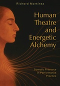 Cover: Human Theatre and Energetic Alchemy - Intellect Books