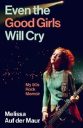 Cover: Even the Good Girls Will Cry - Atlantic Books