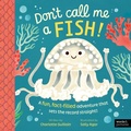 Cover: Don't Call Me a Fish! - Words & Pictures
