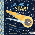 Cover: Don't Call Me a Star! - Words & Pictures