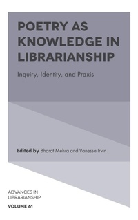 Enlarge image Cover: Poetry as Knowledge in Librarianship - Emerald Publishing Limited