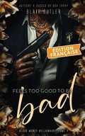 Cover: Feels Too Good To Be Bad, &Eacute;dition fran&ccedil;aise - Fire Finch Press