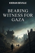 Cover: Bearing Witness For Gaza - Dublin Book Publishing