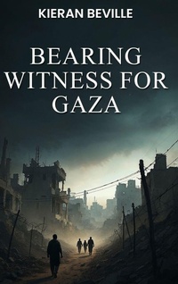 Enlarge image Cover: Bearing Witness For Gaza - Dublin Book Publishing