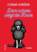 Cover: Denn schwer wiegt die Krone - tredition
