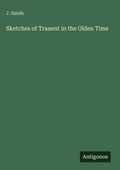 Cover: Sketches of Tranent in the Olden Time - Antigonos Verlag