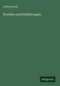 Cover: Novellen und Schilderungen - Antigonos Verlag