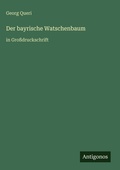 Cover: Der bayrische Watschenbaum - Antigonos Verlag