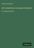 Cover: Ein Verm&auml;chtnis von Anselm Feuerbach - Antigonos Verlag