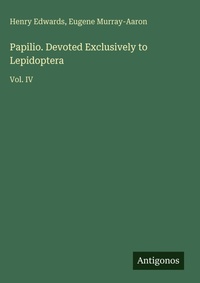 Enlarge image Cover: Papilio. Devoted Exclusively to Lepidoptera - Antigonos Verlag