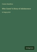 Cover: Who Cares? A Story of Adolescence - Antigonos Verlag