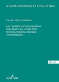 Cover: Los repertorios fraseogr&aacute;ficos del espa&ntilde;ol en el siglo XIX: historia, fuentes, tipolog&iacute;a y metodolog&iacute;a - Peter Lang Verlag
