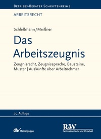 Bild vergrößern Bild: Das Arbeitszeugnis - Fachmedien Recht und Wirtschaft