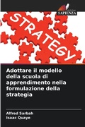 Cover: Adottare il modello della scuola di apprendimento nella formulazione della strategia - Edizioni Sapienza