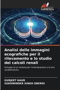 Cover: Analisi delle immagini ecografiche per il rilevamento e lo studio dei calcoli renali - Edizioni Sapienza