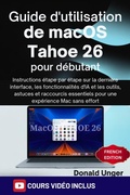 Cover: Guide d'utilisation de macOS Tahoe 26 pour d&eacute;butants - TechSavy Arena