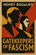 Cover: Gatekeepers of Fascism - Henry Alfred Bugalho