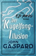Cover: Der Kugelfang-Illusion (Ein Eli-Marks-Krimi, #2) - John Gaspard
