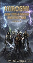 Cover: Hiroshi and the 4 Protectors of Earth (The Legend of Earth's Protectors, #2) - joel Cajigas
