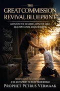 Cover: The Great Commission Revival Blueprint: Activate the Church. Win the Lost. Multiply Until Jesus Returns - Petrus Vermaak