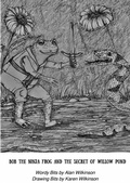 Cover: Bob the Ninja Frog and the Secret of Willow Pond - epubli