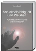 Cover: Schicksalsf&auml;higkeit und Weisheit - Traugott Bautz