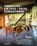 Cover: Dorfalltag - ein Haus - sechs Generationen - Reinhardt, Friedrich