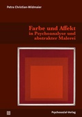 Cover: Farbe und Affekt in Psychoanalyse und abstrakter Malerei - Psychosozial-Verlag