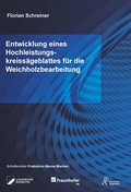 Cover: Entwicklung eines Hochleistungskreiss&auml;geblattes f&uuml;r die Weichholzbearbeitung - Apprimus Verlag