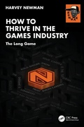 Cover: How to Thrive in the Games Industry - CRC Press