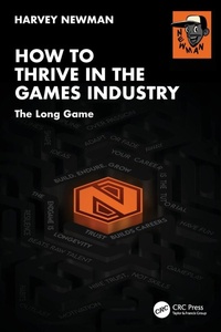 Enlarge image Cover: How to Thrive in the Games Industry - CRC Press