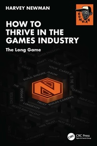 Enlarge image Cover: How to Thrive in the Games Industry - CRC Press