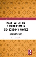 Cover: Image, Word, and Catholicism in Ben Jonson's Works - Routledge