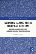 Cover: Curating Islamic Art in European Museums - Routledge