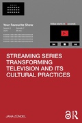 Cover: Streaming Series Transforming Television and its Cultural Practices - Routledge