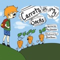 Cover: Carrots In My Socks - LifeRich Publishing
