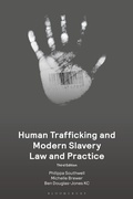 Cover: Human Trafficking and Modern Slavery Law and Practice - Bloomsbury Professional
