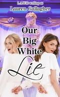 Cover: Our Big White Lie - GallagherWitt