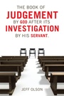 Cover: The Book of Judgement by God after its Investigation by his Servant. - iUniverse