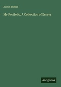 Cover: My Portfolio. A Collection of Essays - Antigonos Verlag