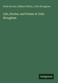 Cover: Life, Stories, and Poems of John Brougham - Antigonos Verlag