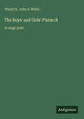 Cover: The Boys' and Girls' Plutarch - Antigonos Verlag