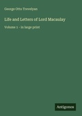 Cover: Life and Letters of Lord Macaulay - Antigonos Verlag